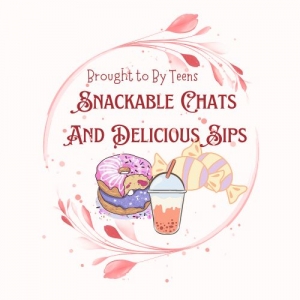 Snackable Chats & Delicious Sips, Grades 7-12