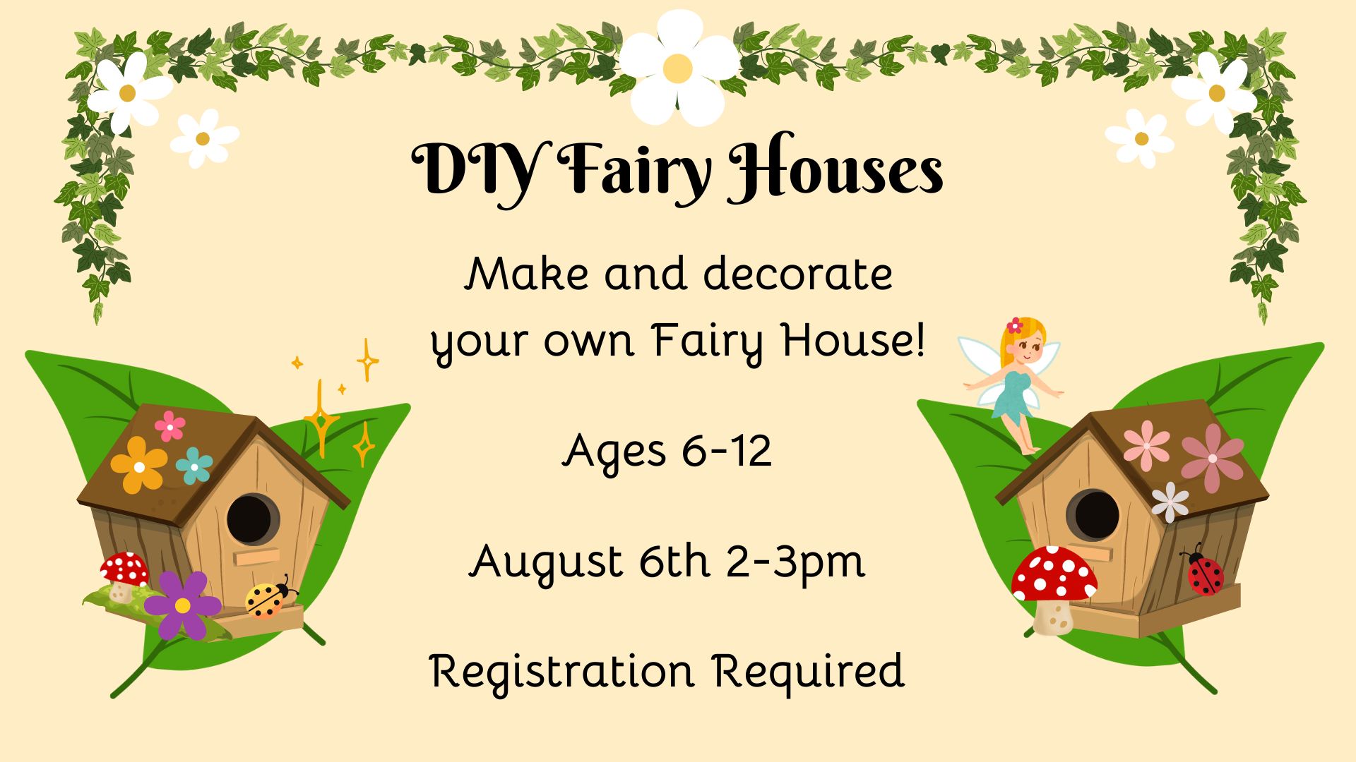 DIY Fairy Houses Ages: 6-12