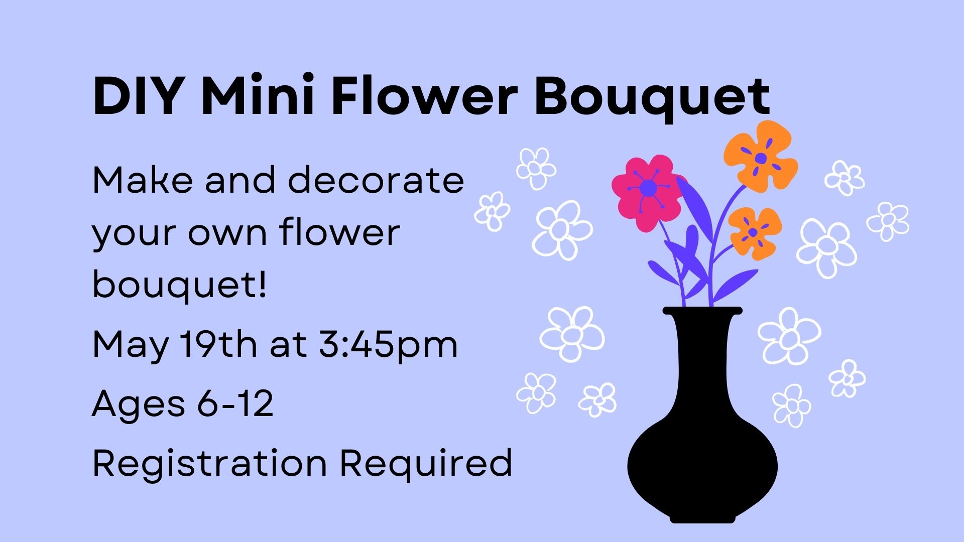 DIY Mini Flower Bouquet - Ages: 6-12