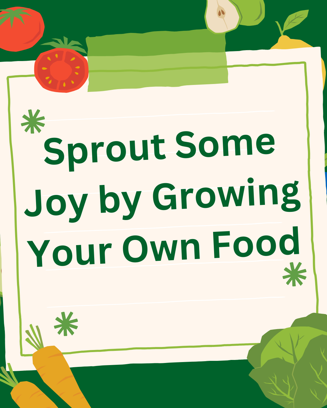 Grow your own food