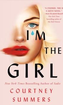 I am the girl by Courtney Summers